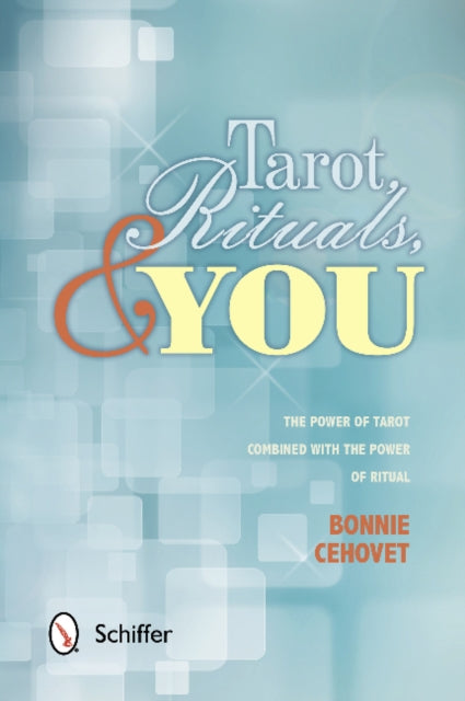Book cover of: Tarot, Rituals & You. By: Bonnie Cehovet