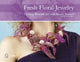 Book cover of: Fresh Floral Jewelry. By: Wendy Andrade