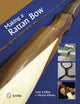 Book cover of: Making a Rattan Bow. By: Linda Schilling