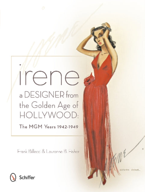 Book cover of: Irene: A Designer from the Golden Age of Hollywood. By: Frank Billecci