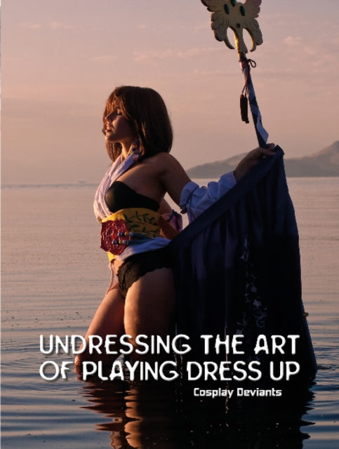 Book cover of: Undressing the Art of Playing Dress Up. By: Adam Reeves