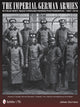 Book cover of: Imperial German Armies in Field Grey Seen Through Period Photographs • 1907-1918