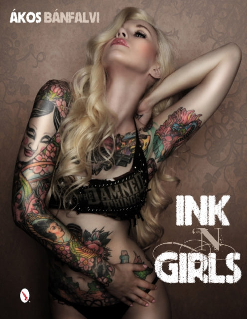 Book cover of: Ink ’N Girls. By: Akos Banfalvi