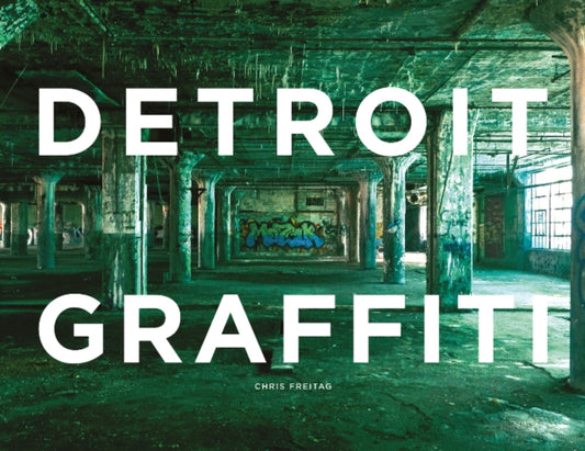 Book cover of: Detroit Graffiti. By: Chris Freitag