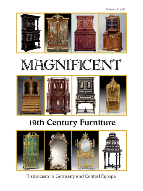 Book cover of: Magnificent 19th Century Furniture. By: Rainer Haaff