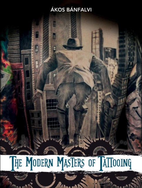 Book cover of: Modern Masters of Tattooing. By: Ákos Bánfalvi