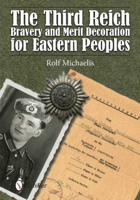 Book cover of: Third Reich Bravery and Merit Decoration for Eastern Peoples. By: Rolf Michaelis