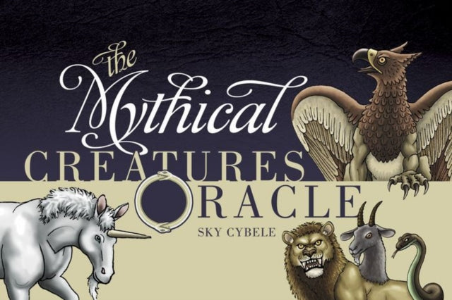 Book cover of: Mythical Creatures Oracle. By: Sky Cybele