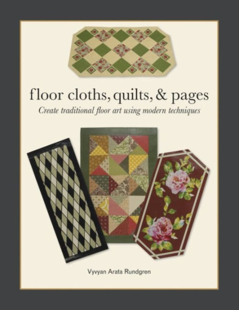 Book cover of: Floor Cloths, Quilts, and Pages. By: Vyvyan Rundgren