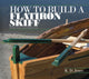 Book cover of: How to Build a Flatiron Skiff. By: K. D. Jones