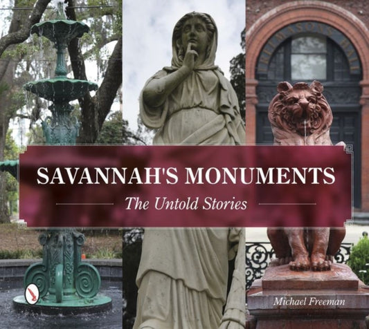 Book cover of: Savannah's Monuments. By: Michael Freeman