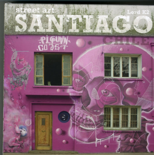 Book cover of: Street Art Santiago Chile. By: Lord K2