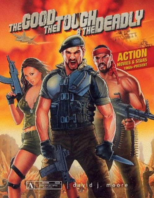 Book cover of: Good, the Tough & the Deadly. By: David J. Moore