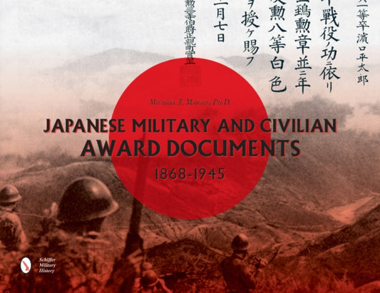 Book cover of: Japanese Military and Civilian Award Documents, 1868-1945. By: Michael J. Martin