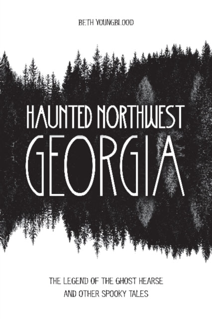 Book cover of: Haunted Northwest Georgia. By: Beth Youngblood
