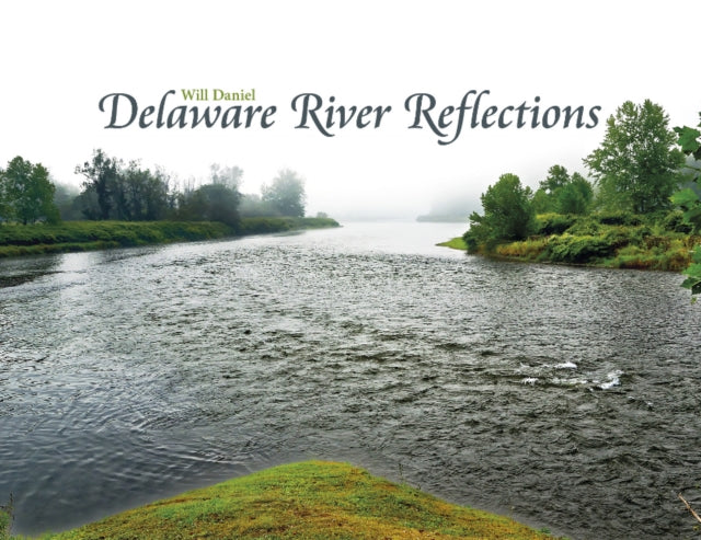 Book cover of: Delaware River Reflections. By: Will Daniel