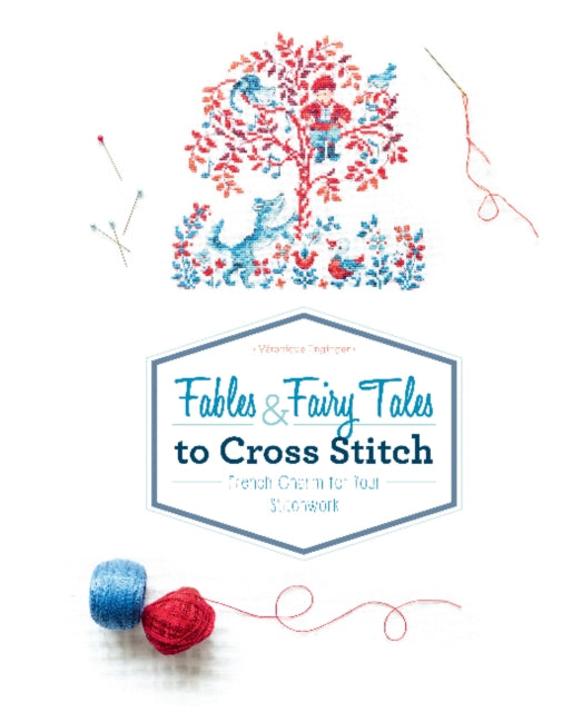 Book cover of: Fables & Fairy Tales to Cross Stitch. By: VÃ©ronique Enginger