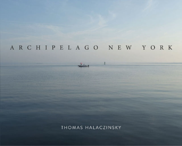 Book cover of: Archipelago New York. By: Thomas Halaczinsky