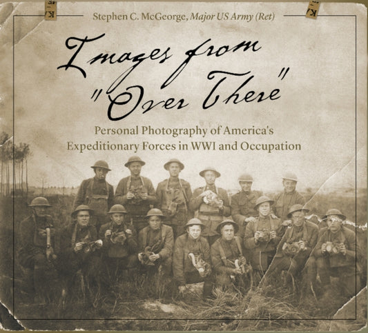 Book cover of: Images from "Over There". By: Stephen C. McGeorge
