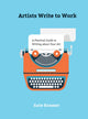 Book cover of: Artists Write to Work. By: Kate Kramer