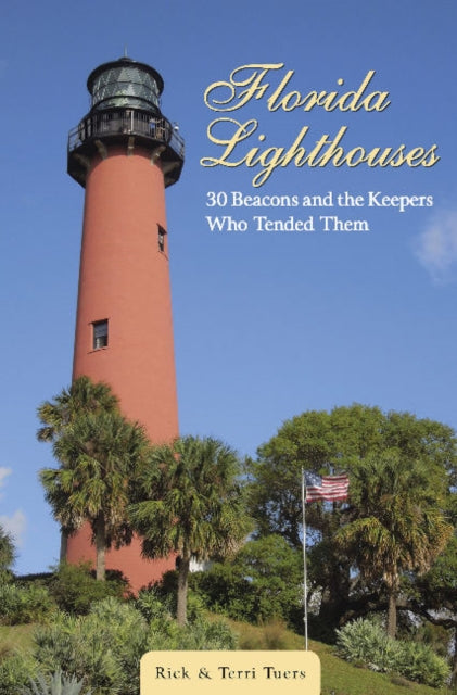 Book cover of: Florida Lighthouses. By: Rick Tuers