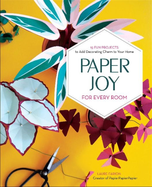Book cover of: Paper Joy for Every Room. By: Laure Farion