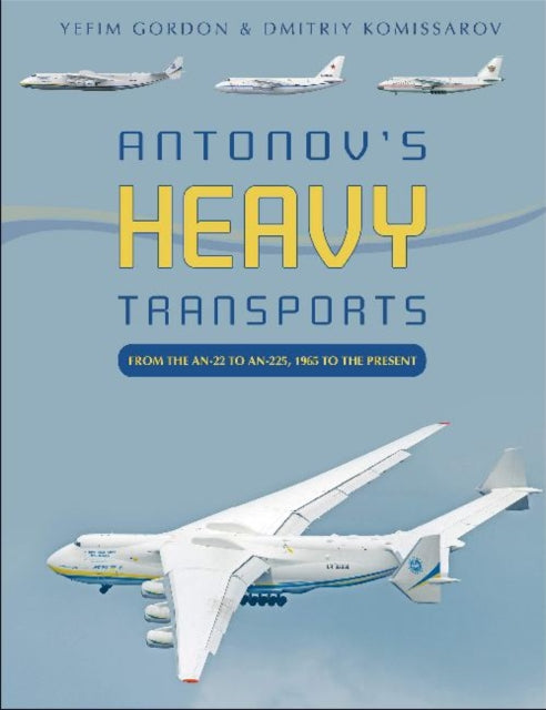 Book cover of: Antonov's Heavy Transports. By: Yefim Gordon