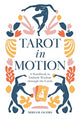 Book cover of: Tarot in Motion. By: Miriam Jacobs