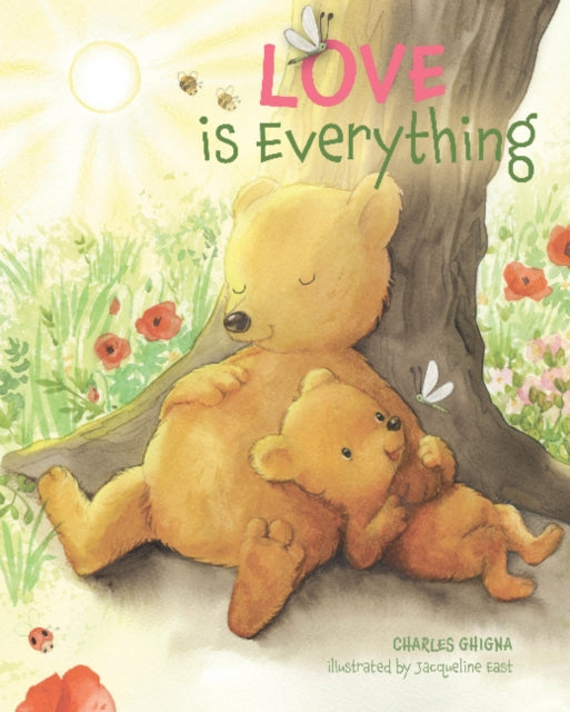 Book cover of: Love Is Everything. By: Charles Ghigna