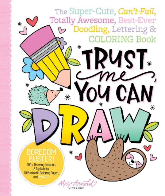 Book cover of: Trust Me, You Can Draw. By: Jessie Arnold