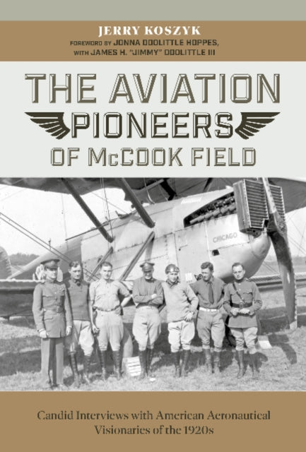 Book cover of: Aviation Pioneers of McCook Field. By: Jerry Koszyk