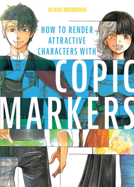 Book cover of: How to Render Attractive Characters with COPIC Markers. By: Yasaiko Midorihana