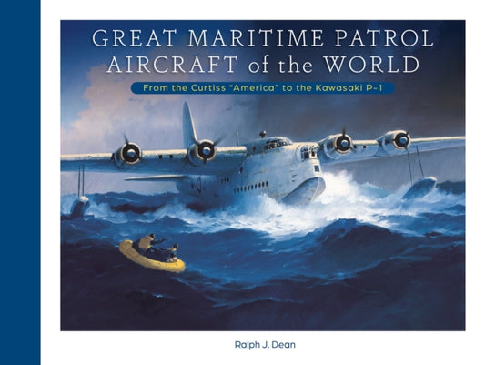 Book cover of: Great Maritime Patrol Aircraft of the World. By: Ralph J. Dean