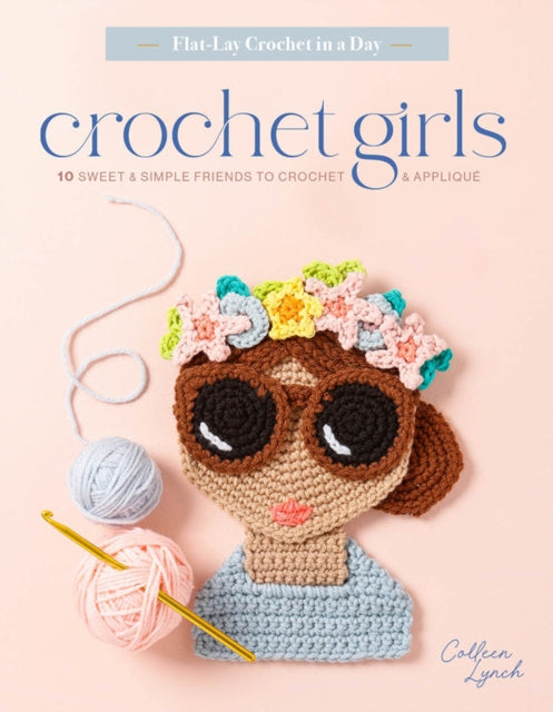 Book cover of: Crochet Girls. By: Colleen Lynch