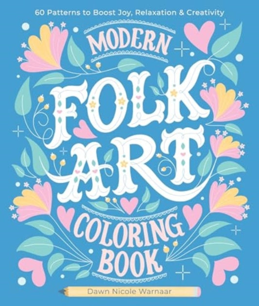 Book cover of: Modern Folk Art Coloring Book. By: Dawn Nicole Warnaar