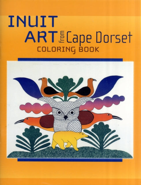 Book cover of: Inuit Art from Cape Dorset Coloring Book
