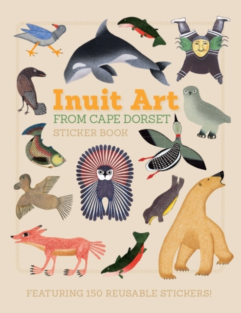 Book cover of: Inuit Art from Cape Dorset Sticker Book
