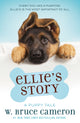 Book cover of: Ellie's Story. By: W. Bruce Cameron