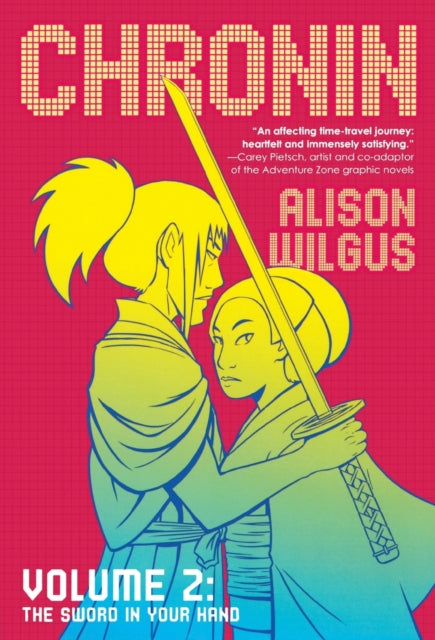 Book cover of: Chronin Volume 2: The Sword in Your Hand. By: Alison Wilgus