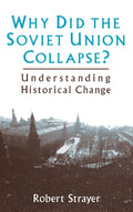 Why Did the Soviet Union Collapse?: Understanding Historical Change