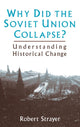 Book cover of: Why Did the Soviet Union Collapse?: Understanding Historical Change