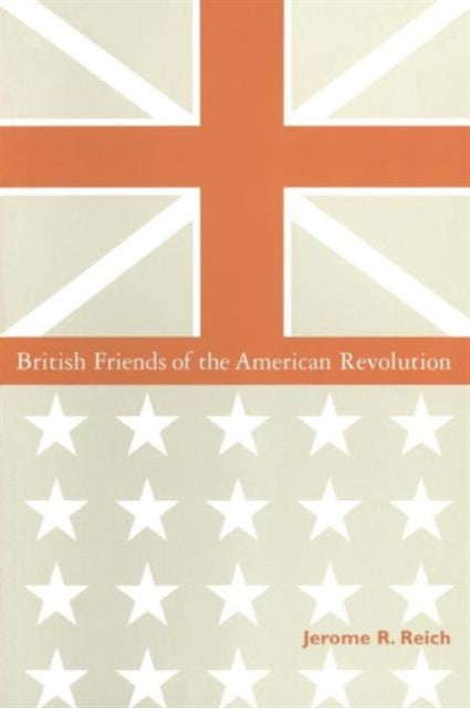 Book cover of: British Friends of the American Revolution