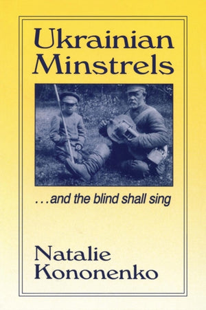 Ukrainian Minstrels: Why the Blind Should Sing