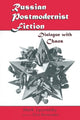 Book cover of: Russian Postmodernist Fiction. By: Mark Lipovetsky