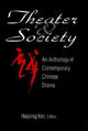 Book cover of: Theatre and Society: Anthology of Contemporary Chinese Drama