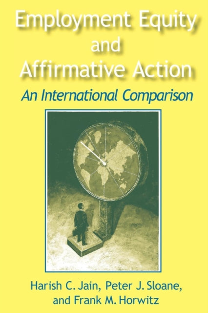 Book cover of: Employment Equity and Affirmative Action: An International Comparison. By: Harish C. Jain