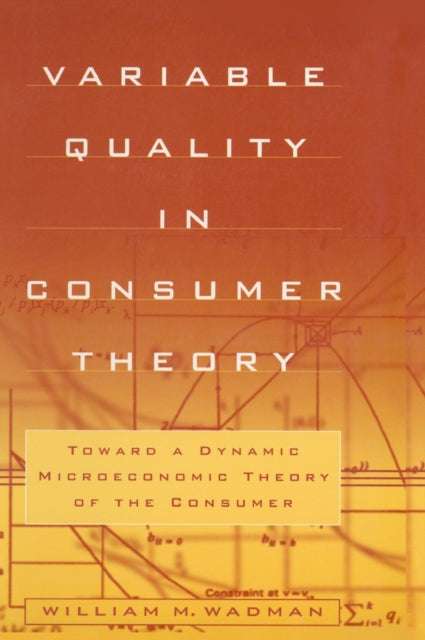 Book cover of: Variable Quality in Consumer Theory. By: William M. Wadman