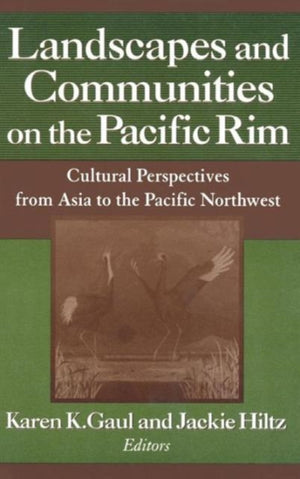 Landscapes and Communities on the Pacific Rim: From Asia to the Pacific Northwest