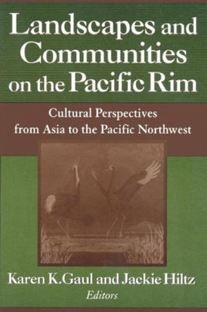 Landscapes and Communities on the Pacific Rim: From Asia to the Pacific Northwest