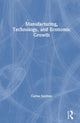 Book cover of: Manufacturing, Technology, and Economic Growth. By: Carlos Sabillon